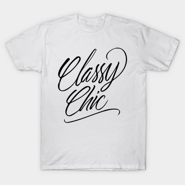 Classy Chic Handlettering Black version T-Shirt by Duukster